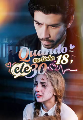 Quando eu tinha 18, ele 30