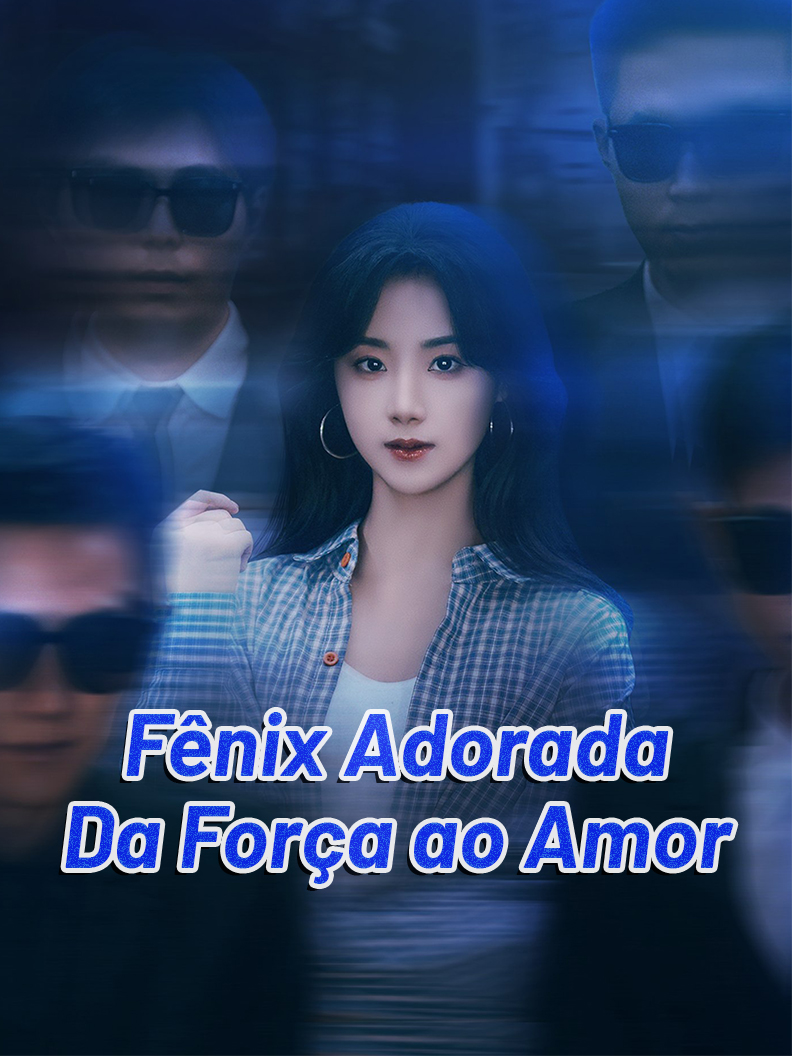 Fênix Adorada:Da Força ao Amor