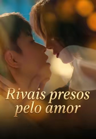 Rivais presos pelo amor