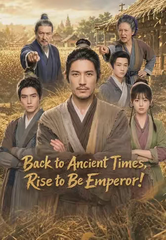 Back to Ancient Times, Rise to Be Emperor!