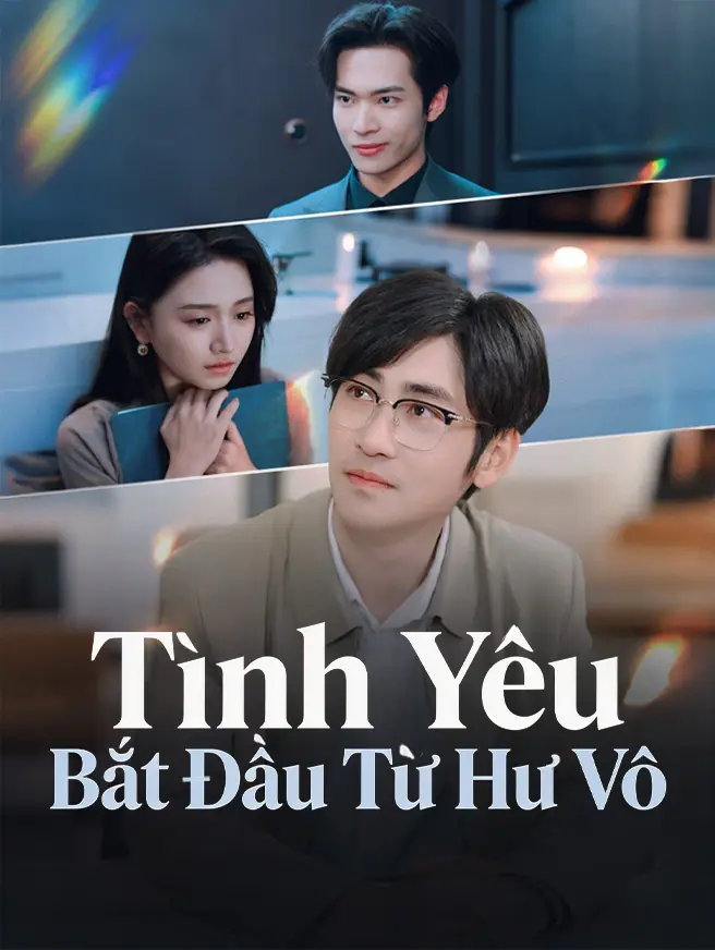 Tình Yêu Bắt Đầu Từ Hư Vô