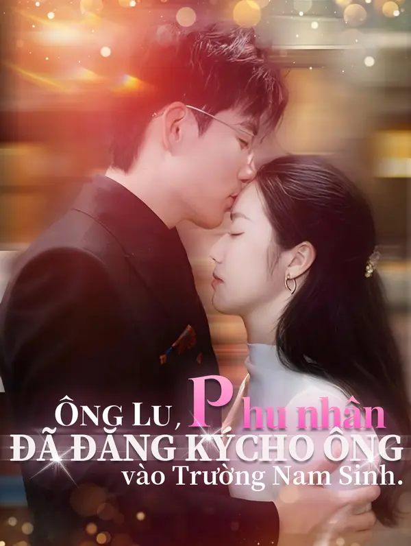 Ông Lu, phu nhân đã đăng ký cho ông  vào Trường Nam Sinh.