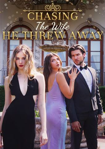 Chasing The Wife He Threw Away