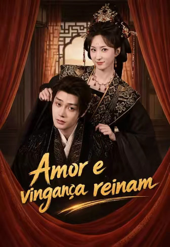 Amor e vingança reinam