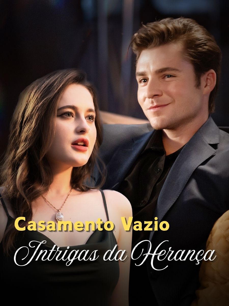 Casamento Vazio:Intrigas da Herança
