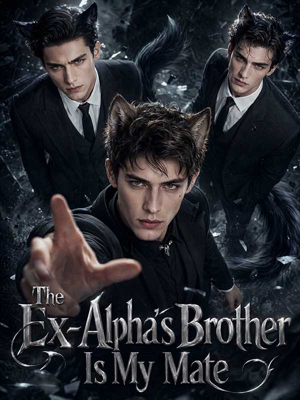 The Ex-Alpha's Brother Is My Mate