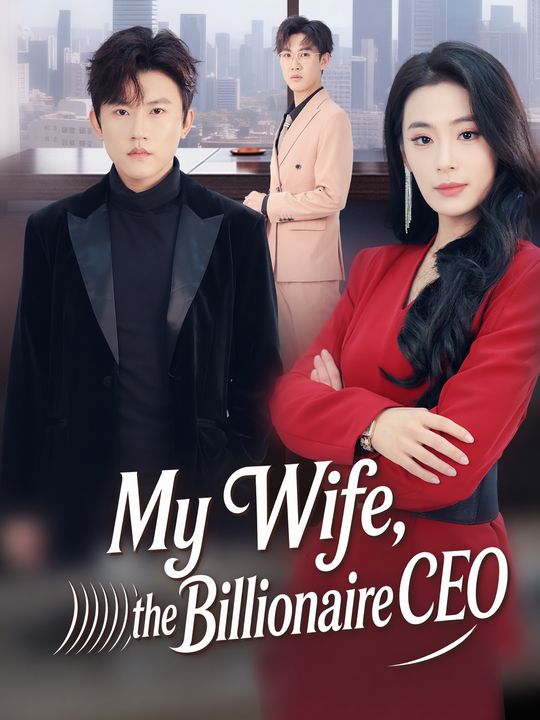 My Wife, the Billionaire CEO