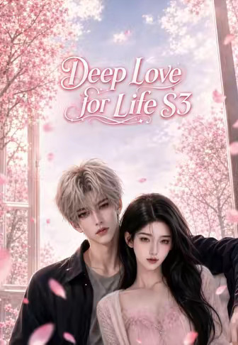 Deep Love for Life S3