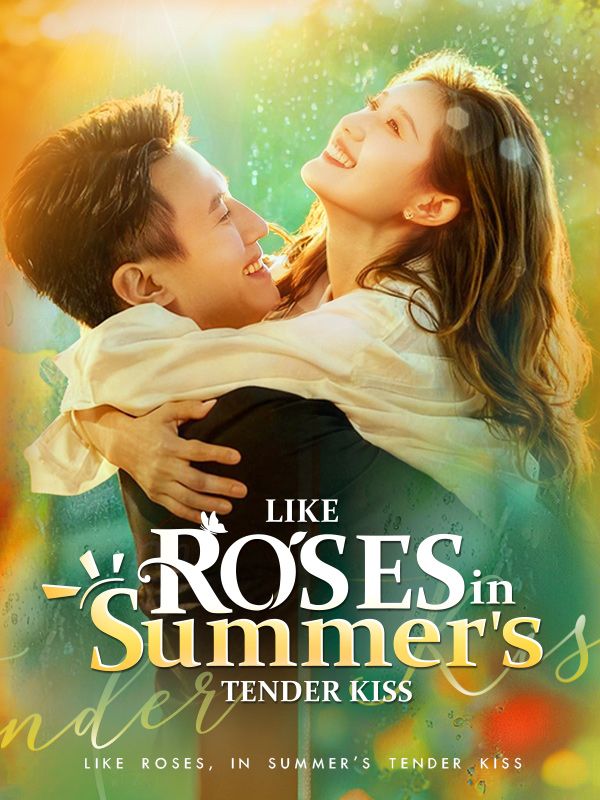 Like Roses, in Summer's Tender Kiss(DUBBED)