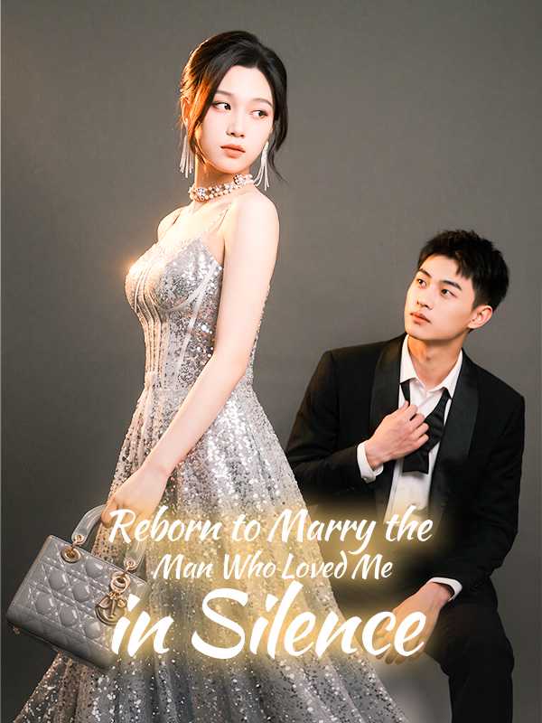 Reborn to Marry the Man Who Loved Me in Silence