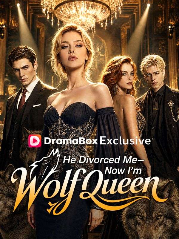 He Divorced Me—Now I’m Wolf Queen