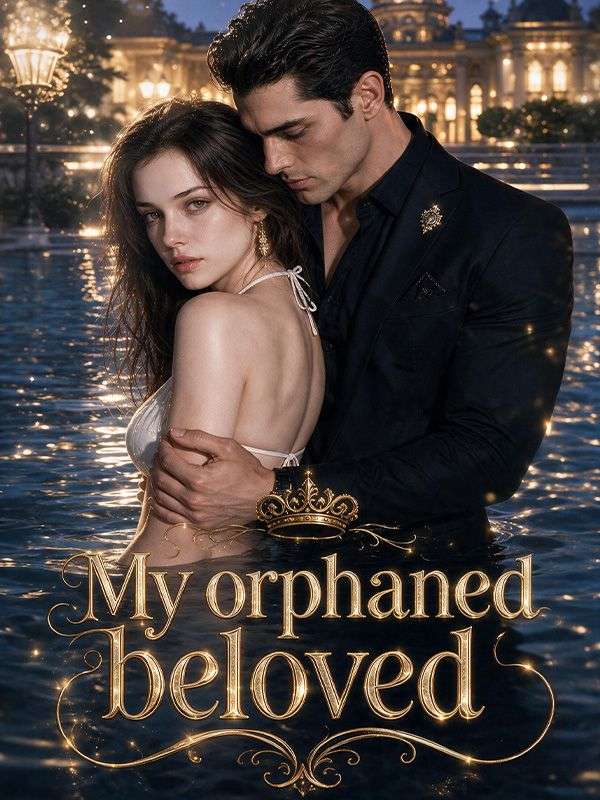 My orphaned beloved