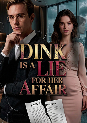 DINK IS A LIE FOR HER AFFAIR
