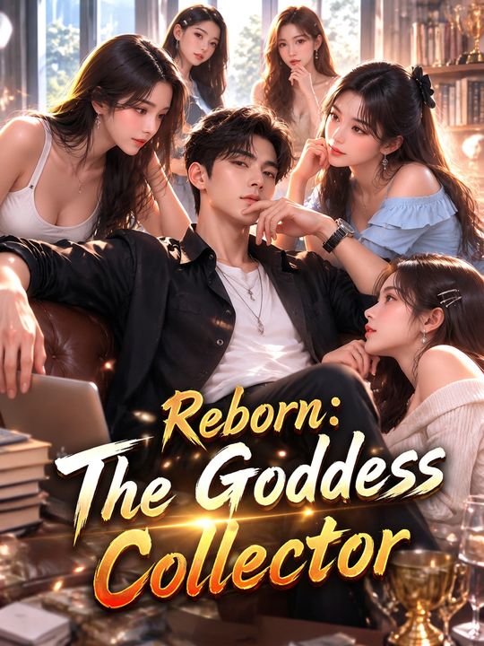 Reborn: The Goddess Collector