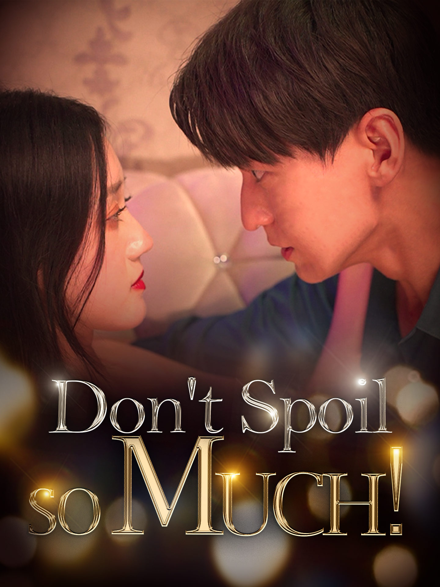 Don't Spoil Me So Much!