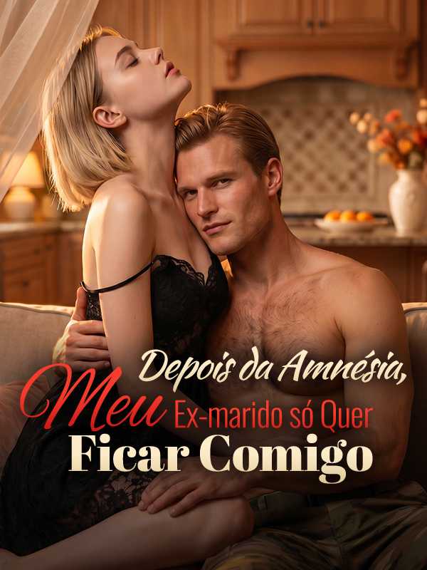 Depois da Amnésia, Meu Ex-marido só Quer Ficar Comigo