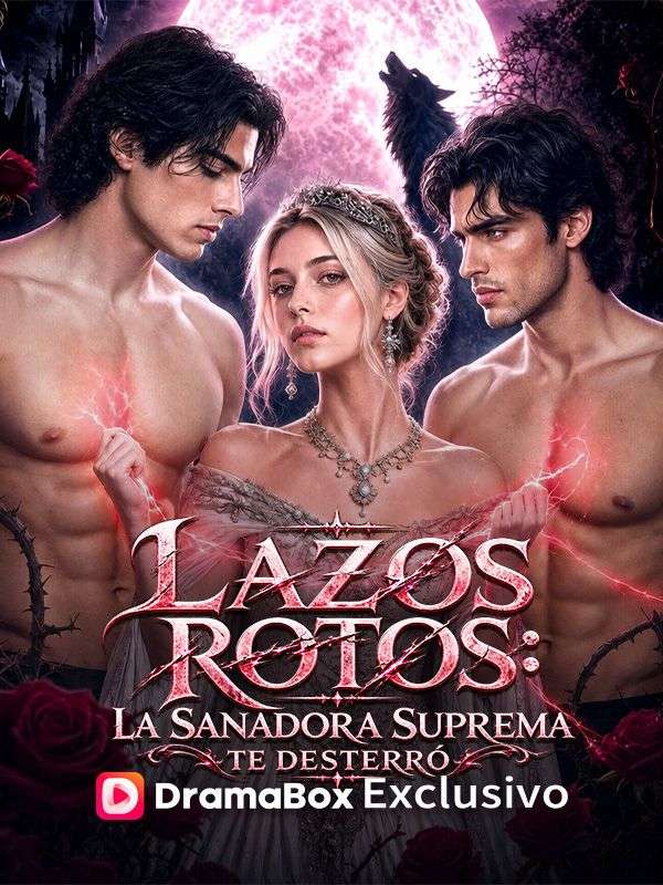 Lazos rotos: la sanadora suprema te desterró