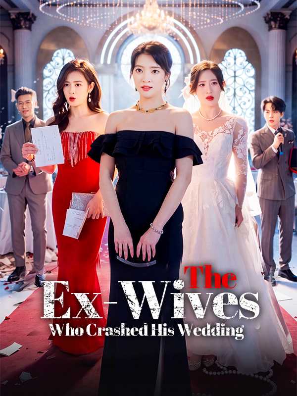 The Ex-Wives Who Crashed His Wedding