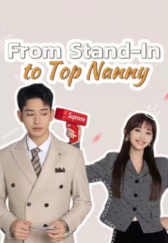 From Stand-In to Top Nanny