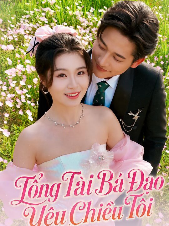 Được Ông Châu Cưng Chiều