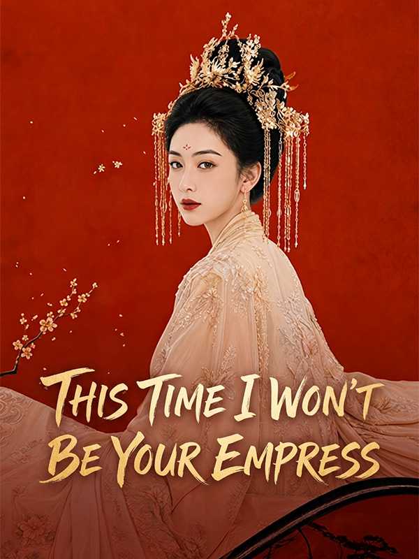 This Time I Won't Be Your Empress