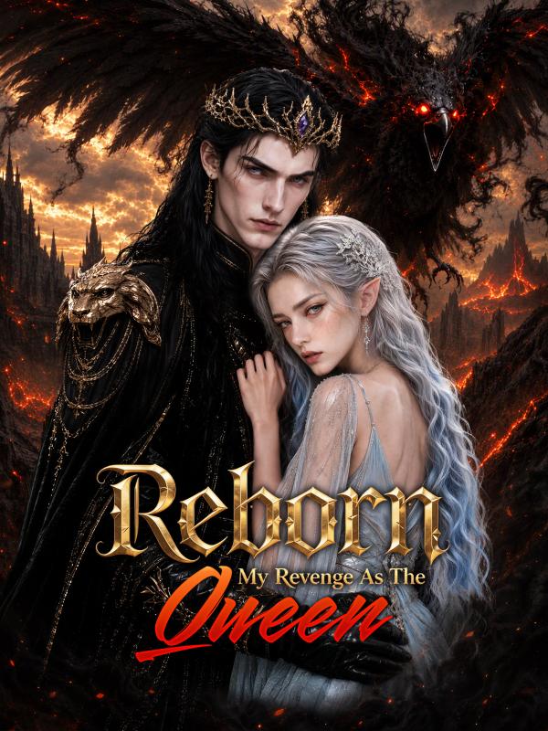 Reborn: My Revenge As The  Queen