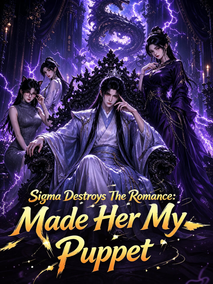Sigma Destroys The Romance: Made Her My Puppet
