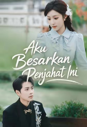 Aku Besarkan Penjahat Ini