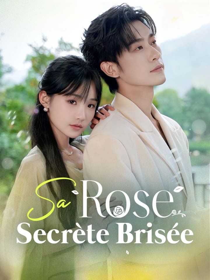 Sa Rose Secrète Brisée