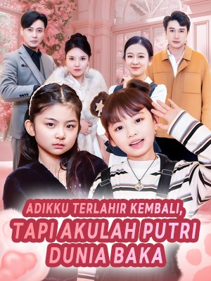 Adikku Terlahir Kembali, Tapi Akulah Putri Dunia Baka