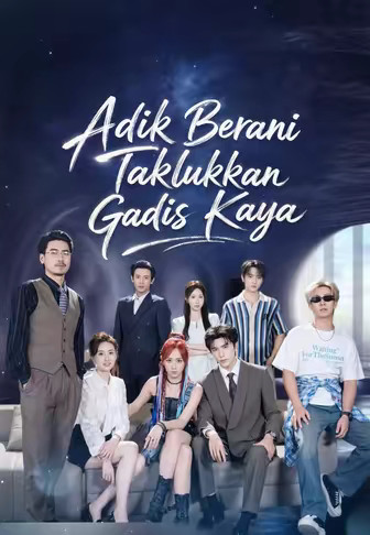 Adik Berani Taklukkan Gadis Kaya