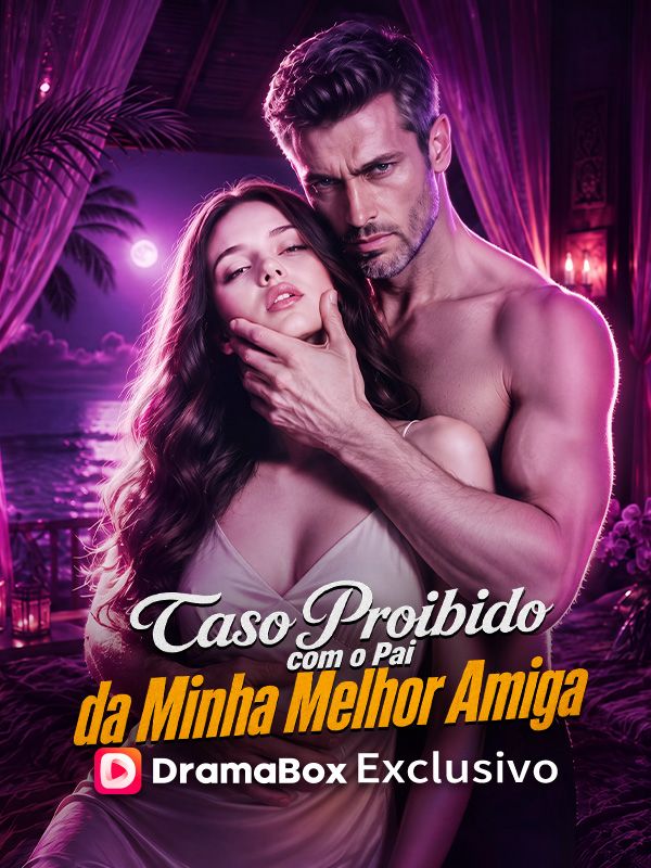 Caso Proibido com o Pai da Minha Melhor Amiga