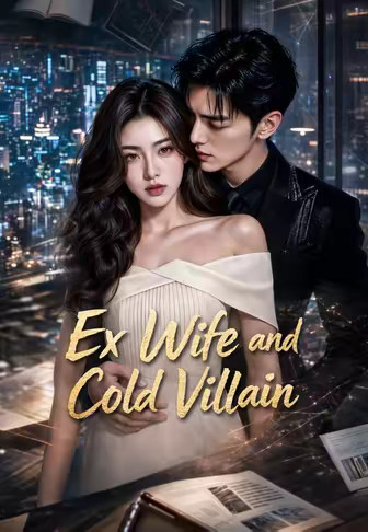 Ex Wife and Cold Villain