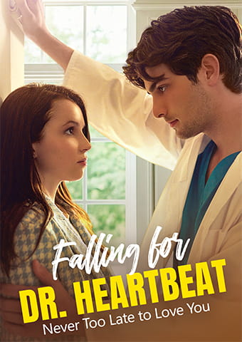 Falling for Dr. Heartbeat, Never too late to love you