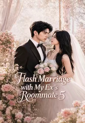 Flash Marriage with My Ex's Roommate 5