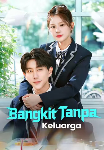 (Dub)Bangkit Tanpa Keluarga