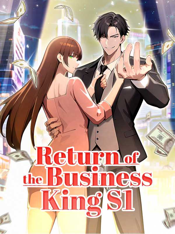 Return of the Business King S1