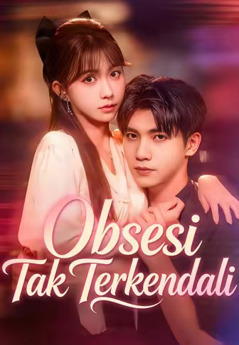(Dub)Obsesi Tak Terkendali