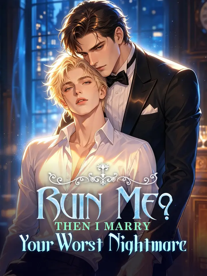 Ruin Me? Then I Marry Your Worst Nightmare