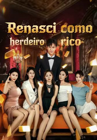 Renasci como herdeiro rico