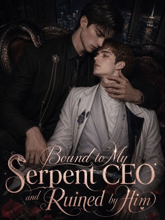 Bound to My Serpent CEO and Ruined by Him