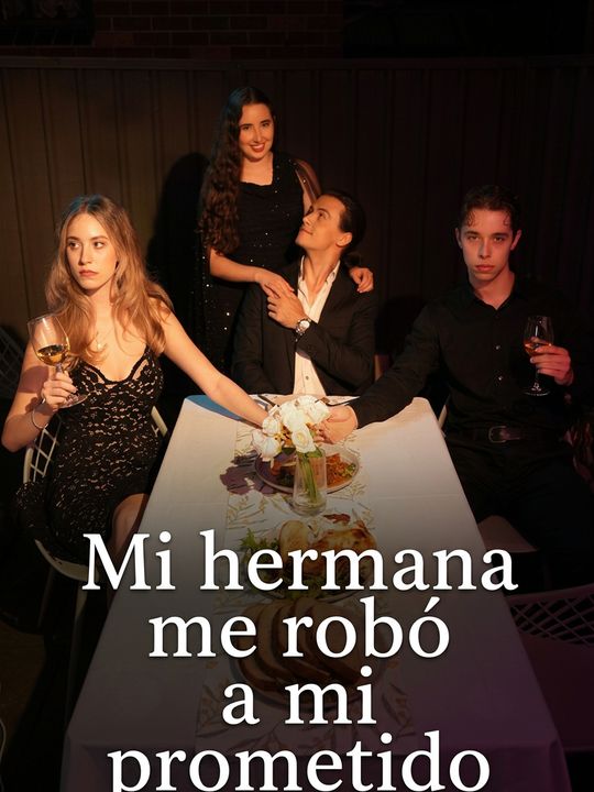 Mi hermana me robó a mi prometido
