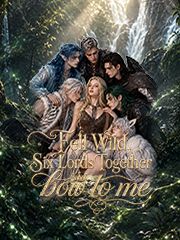 Fell Wild, Six Lords Together bou to me