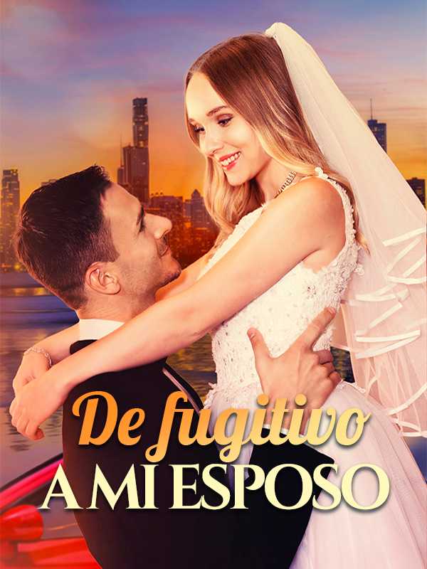 De fugitivo a mi esposo