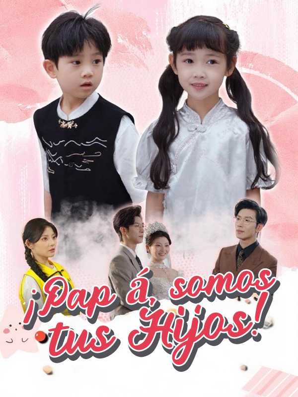 ¡Papá, somos tus Hijos!