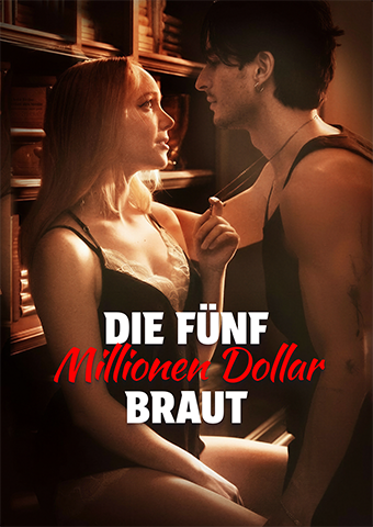 Die fünf Millionen Dollar Braut