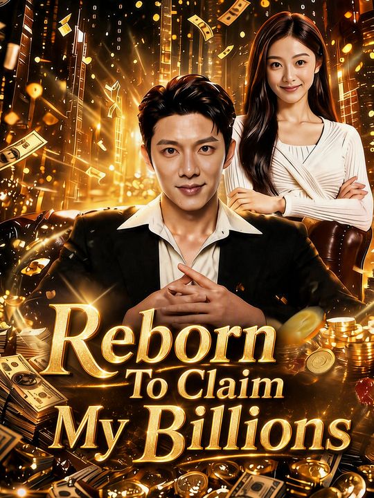 Reborn To Claim My Billions