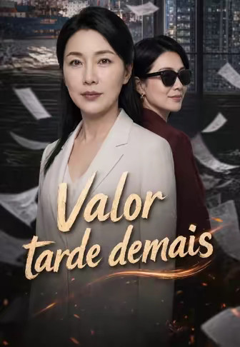 Valor tarde demais