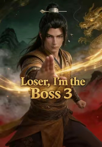Loser, I'm the Boss 3