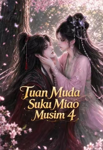 Tuan Muda Suku Miao Musim 4
